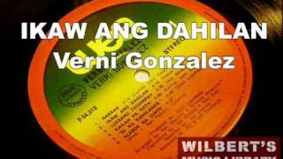 Video thumbnail of "IKAW ANG DAHILAN - Verni Gonzalez"