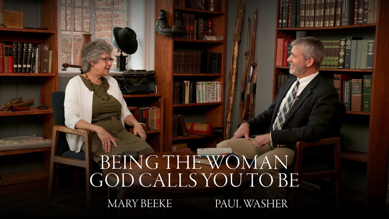 Being the Woman God Calls You to Be | An Interview with Paul Washer and Mary Beeke