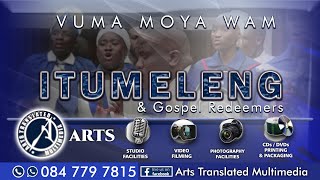 VUMA MOYA WAM BY ITUMELENG & GOSPEL REDEEMERS