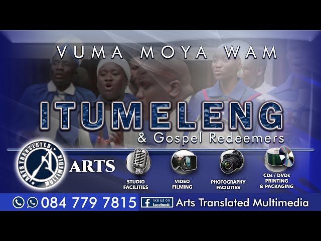 VUMA MOYA WAM BY ITUMELENG & GOSPEL REDEEMERS class=