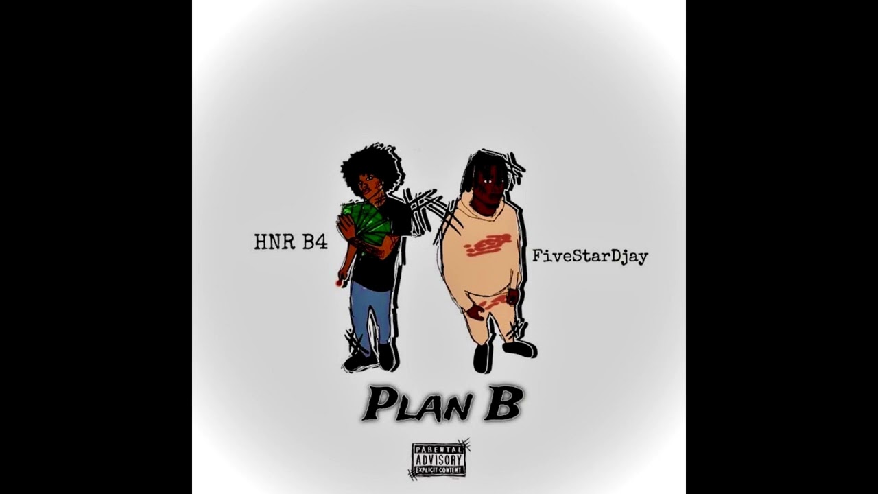 Watch HNR B4 & Fivestardjay - "Plan B" OFFICIAL VERSION on YouTube Watch HNR B4 & Fivestardjay - "Plan B" OFFICIAL VERSION on YouTube