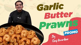 Garlic Butter Prawns by Chef Govardhan Promo Video