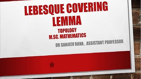 Lebesque Covering Lemma,Topology M. Sc. 3rd Sem Lecture 39 ,  by Dr Sanjeev Rana