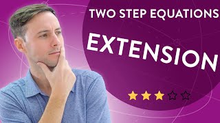 Solving Two Step Equations EXTENSION