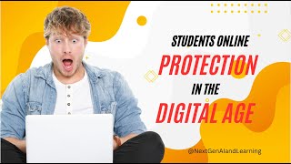HOW TO PROTECT: STUDENT ONLINE PROTECTION IN THE DIGITAL WORLD