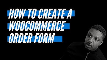 How to Create a WooCommerce Order Form (2021)