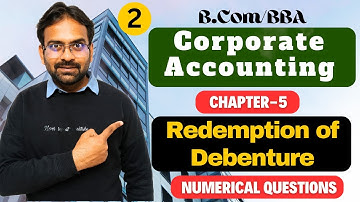 Redemption of Debenture Part-2 | Corporate Accounting Chapter-5 | Bcom/BBA