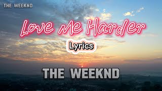 The Weeknd - Love Me Harder (Lyrics) | Top Hits 2023