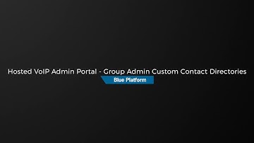 Hosted VoIP Admin Portal - Group Admin Custom Contact Directories