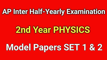 Ap inter Half-Yearly examinations 2022 | Sr. Physics Model Papers