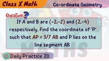 If A and B are (-2,-2) and (2,-4). Find the coordinate of P such that AP=3/7 AB and P lies on the..