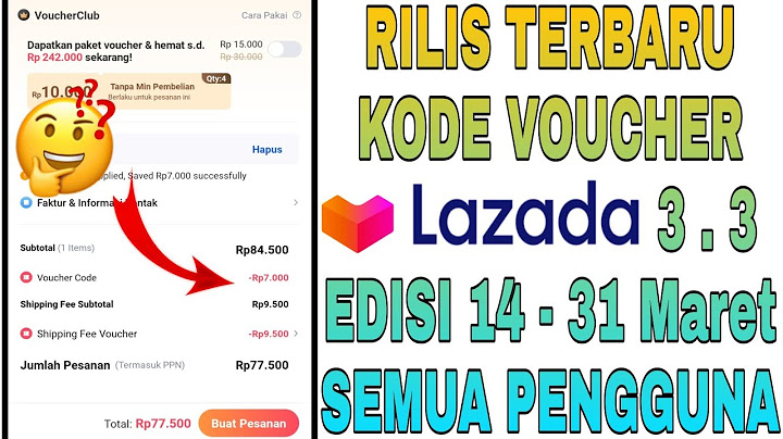 20 Cara Melihat Kode Voucher Lazada, Gratis Ongkir 100%