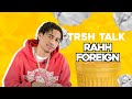 Rahh foreign talks why she for the streets if shes fake sleeping  trsh talk interview