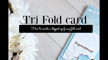 Easy and elegant Tri Fold card using Stampin
