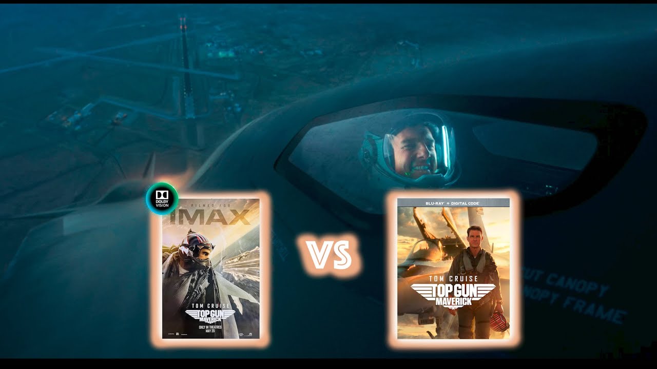 Comparison of Top Gun Maverick 4K IMAX P+ (4K DI) Dolby Vision vs 2022 Edition YouTube