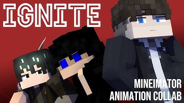 [Minecraft Animation Collab] IGNITE
