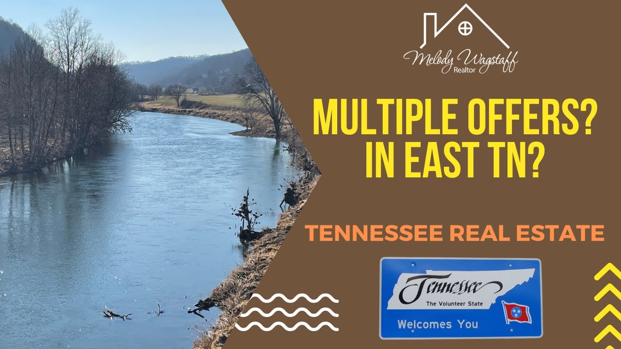 Multiple Offers? In East Tennessee? East TN Real Estate Melody Wagstaff, REALTOR® YouTube