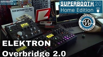 Superbooth 20HE: Elektron Overbridge 2.0 With Cenk