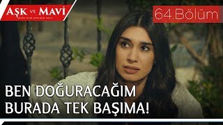 Aşk ve Mavi 64.Bölüm  Göreçki’ler, doğumu başlayan Mavi’yi unutursa!