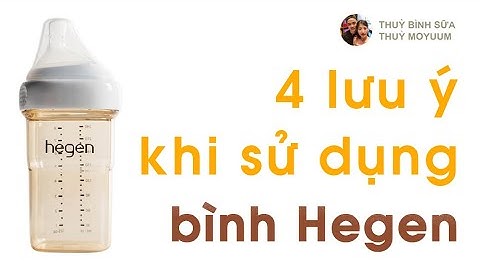 4 lưu ý khi sử dụng bình sữa #Hegen cho bé 😘