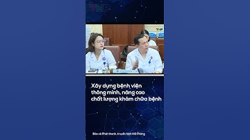 Xây dựng bệnh viện thông minh, nâng cao chất lượng khám chữa bệnh