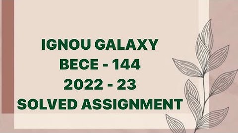 IGNOU bece - 144 | 2022-23 | Solved assignment | Pdf | IGNOU GALAXY PUBLICATIONS