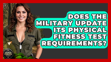 Does the Military Update Its Physical Fitness Test Requirements? - Armed Forces Insider