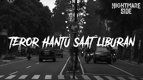 TEROR HANTU SAAT LIBURAN (NIGHTMARE SIDE OFFICIAL 2021) - ARDAN RADIO