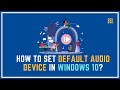 How to set default audio device in windows 10