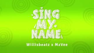 Willisbeatz x MzVee - Sing My Name (Official Lyric Video) chords