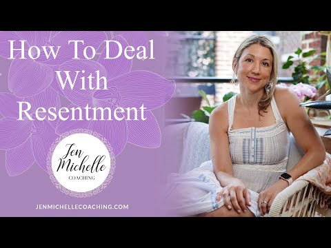 ? How To Deal With Resentment