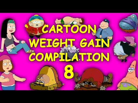 Cartoon Weight Gain 8 Compilation