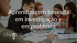 Metodologias Ativas e interdisciplinaridade na educação - Aprendizagem baseada em investigação