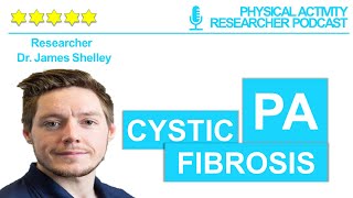 James Shelley Physical Activity Cystic Fibrosis