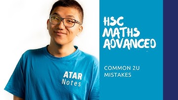 HSC Maths Advanced | Common 2U Mistakes