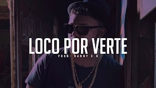 "Loco por verte" - Reggaeton Beat Instrumental (Prod: Danny E.B) chords