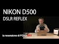 Nikon D500 DSLR 21mp reflex digitale - prova e recensione fotocamera