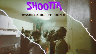 SHOOTTA$ 🔫😎 Waskilla OG x Don H