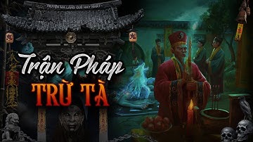 Truyện Ma Nguyễn Ngọc Ngạn : TRẬN PHÁP TRỪ TÀ | Truyện Ma Tuyển Chọn