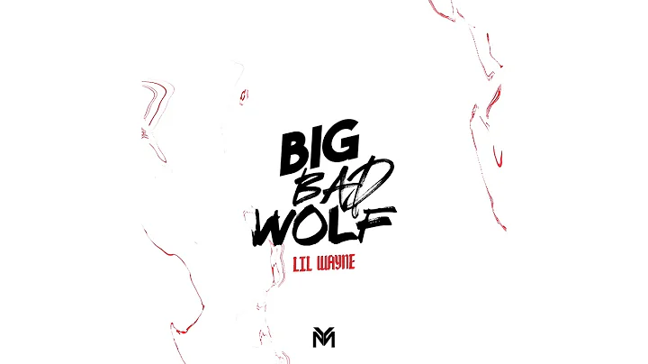 Lil Wayne - Big Bad Wolf (Official Audio) D6 Reloa...