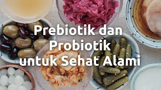 Prebiotik & Probiotik untuk Sehat Alami Prebiotik & Probiotik untuk Sehat Alami