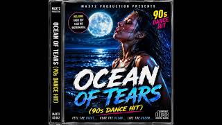 Ocean Of Tears 90s Dance Hit