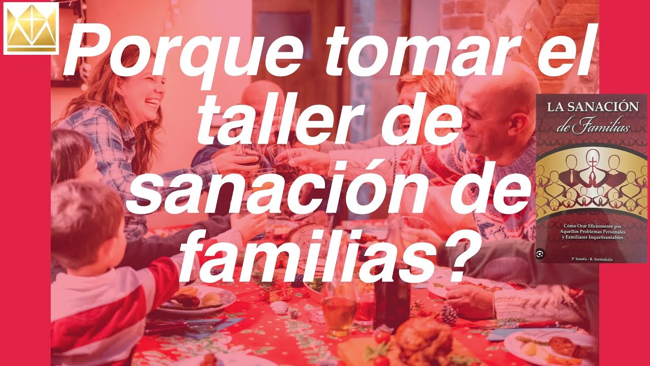porque tomar el taller de Sanación de Familias? #sanacióndefamilias #