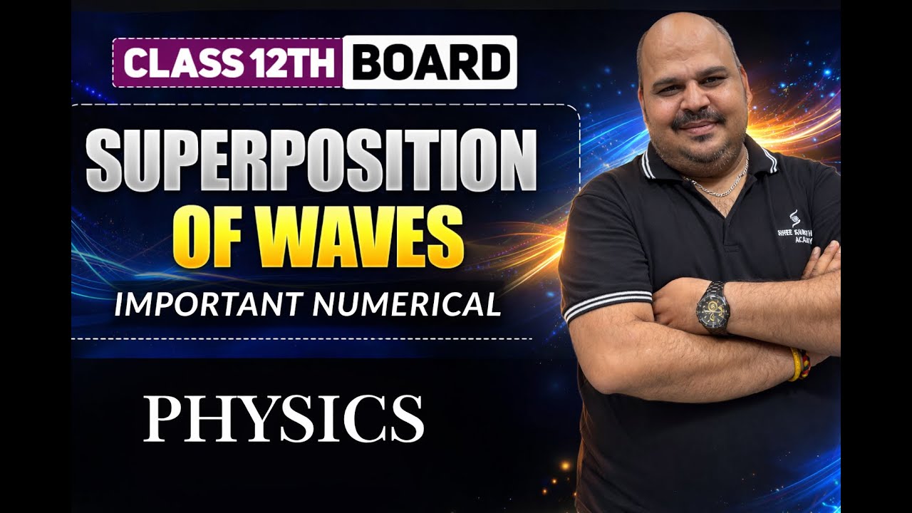 SUPERPOSITION OF WAVES | IMPORTANT NUMERICALS | CLASS 12TH SCIENCE ...