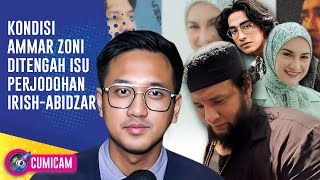 Ammar Zoni Ikhlas, Ini Komentar Sahabat Soal Isu Perjodohan Irish Bella Dengan Abidzar | CUMICAM