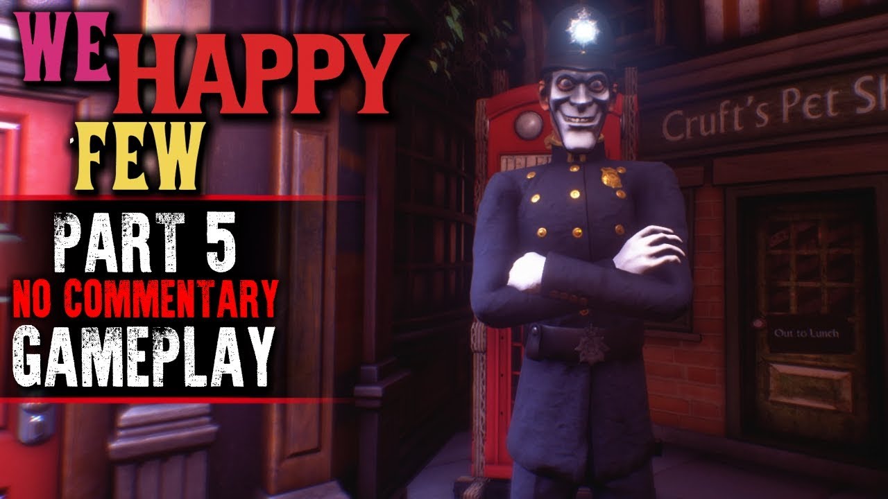 We Happy Few Gameplay - Part 5 (No Commentary)
