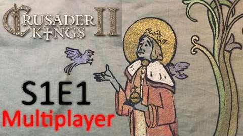 Council of Fools: A Crusader Kings 2 Conclave Multiplayer Game S01E01