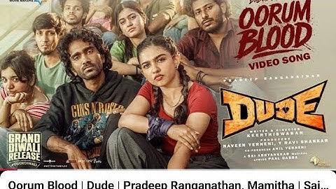 OORUM BLOOD SONG OFFICIAL| DUDE | PRADEEP RANGANATHAN| MAMITHA | SAI ABHIYANKKAR