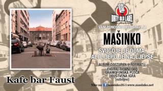 Video thumbnail of "Mašinko - Kafe bar Faust"