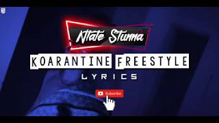 Ntate Stunna - Koarantine Freestyle(Lyrics)